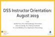 DSS Instructor Orientation: August 2019...Aug 20, 2019  · Trauma-Informed Care - Gigi Amateau. Looking Ahead. Updates/ Announcements. Welcome Returning and New Instructors! Tara