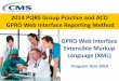 GPRO Web Interface Extensible Markup Language (XML) · GPRO Web Interface Extensible Markup Language (XML) Program Year 2014. ... •A PDF version of the online XML Specification