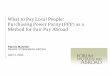 What to Pay Local People: Purchasing Power Parity (PPP) as ... · What to Pay Local People: Purchasing Power Parity (PPP) as a Method for Fair Pay Abroad Patrick Mulvihill Director