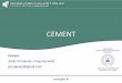 Cement - UNIOS · Standardna konzistencija ... Postojanost volumena Postojanost betona Tlačna čvrstoda Ocjenu klase cementa 13 ISPITIVANJA CEMENTA HRN EN 196-1,…,21 Cement Ispitivanja