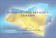 RAZVOJ INTERNE REVIZIJE U UKRAJINI · razvijanje jedinica interne revizije određivaće Kabinet ministara Ukrajine. • Ukrajinski koncept razvoja PIFC i akcioni plan (odluka Vlade
