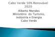 Alberto Mendes Ministério do Turismo, Indústria e …...A energia eléctrica em Cabo Verde é produzida a base da queima de combustíveis fósseis. No período 2005/2009 a produção