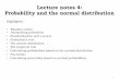 SP17 Lecture Notes 4 - Probability and the Normal Distributionvollmer/stat307pdfs/LN4... · 2017-02-07 · Normal probability • The normal distribution is a type of probability