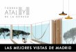 LAS MEJORES VISTAS DE MADRID - NuevosVecinos.com · 2018-08-29 · y detalles de madera en algunos frentes y vidrios en carpinterías de aluminio. Fábricas de ladrillo compuestas