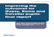 Improving the outcomes for Gypsy, Roma and Traveller pupils · which examined the issues faced by Gypsy, Roma and Traveller pupils and what can be done to improve educational outcomes