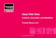 Deep Web Data - pdfs.semanticscholar.org · Microsoft Research, 26 April 2010 Deep Web Data Analysis, Extraction, and Modelling PIERRE SENELLART