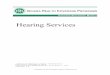Hearing Services services.pdf · Audiometric Test Form section In the Reimbursement for Hearing Aids section, added 120% of cost invoice as an option Updated the Cochlear Implants