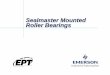 Sealmaster Mounted Roller Bearings - Resourcesresources.kamanmarketing.com/wordpress/wp-content/...Standard Value Added FeaturesStandard Value Added Features zSplit housing design