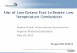 Use of Low Cetane Fuel to Enable Low Temperature Combustion · 2014-03-13 · Use of Low Cetane Fuel to Enable Low Temperature Combustion Stephen Ciatti, Swaminathan Subramanian Argonne