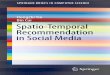 Hongzhi Yin Bin Cui Spatio-Temporal Recommendation in ...net.pku.edu.cn/~cuibin/Papers/2016Springerbook.pdfSpatio-Temporal Recommendation in Social Media. SpringerBriefs in Computer