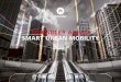 SCHINDLER AHEAD SMART URBAN MOBILITY · 2019-05-15 · Schindler moves over one billion people every day. With the introduction of Schindler Ahead, equipment reliability, uptime,