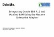 Integrating Oracle EBS R12 and Maximo EAM Using the ... - … Oracle EBS R12 and Maximo EAM using the...Integrating Oracle EBS R12 and Maximo EAM using the Maximo Enterprise Adapter