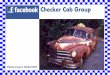 Checker Cab Group...2 Editor’s Introduction Welcome to the fourth edition of the Checker Cab Facebook Group newsletter. Free of charge, feel free to print and distribute. Feel free