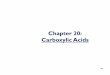 Chapter 20: Carboxylic Acidsunbc.ca/assets/guy_plourde/chapter_20_carboxylic_acids.pdfChapter 20: Carboxylic Acids 259 Class I carbonyl are known as Carboxylic Acids and Carboxylic