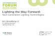 Lighting the Way Forward - BC Hydro · Lighting the Way Forward: Next Generation Lighting Technologies ... designed using reflectors to create a glare-free light distribution. SF800