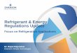 Refrigerant & Energy Regulations Update...– Industrial process refrigeration systems cool process streams in industrial applications. – Cold storage warehouses are used to store