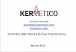 Kermetico High Velocity Air-Fuel Thermal Spray …...Kermetico High Velocity Air-Fuel Thermal Spray March 2017 Andrew Verstak averstak@kermetico.com kermetico.com Superior hard & tough