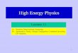 High Energy Physics · Then, if we discover a particle that decays into a pair of pions, then we know that it has positive parity, and if it decays into three pions, then it has negative