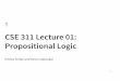 CSE 311 Lecture 01: Propositional Logic · CSE 311 Lecture 01: Propositional Logic Emina Torlak and Kevin Zatloukal 1. Topics About CSE 311 What you will learn and why! Course logistics