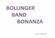 Dean StorholtBollinger Bands BOLLINGER BANDS are my NUMBER 1 indicator TWEEZERS are my NUMBER 1.1 indicator TWEEZERS at Bollinger bands are SWEEEET! If you don’t have Bands on a