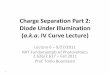 Charge Separation Part 2: Diode Under Illumination...needed to calculate conversion efficiency: Short-circuit current density (J. sc, the maximum current density of the device in short-circuit