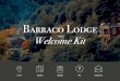 Activities - Barraco Lodge · 2017-10-24 · Helecopter drop is also an option. Sup Recommended during November – March. Avai-lable from the beach at Barraco, or choose to take