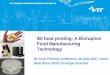 3D food printing: A Disruptive Food Manufacturing Technology...3D food printing: A Disruptive Food Manufacturing Technology 3D Food Printing Conference, 28 June 2017, Venlo ... in