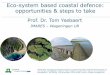 Eco-system based coastal defence: opportunities & steps to take … · 2014-12-15 · Eco-system based coastal defence: opportunities & steps to take Prof. Dr. Tom Ysebaert IMARES