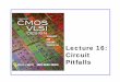 Lecture 16: Circuit 16: Circuit Pitfalls CMOS VLSI DesignCMOS VLSI Design 4th Ed. 12 Reliability Hard