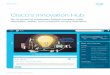 Cisco’s Innovation Hub...Cisco’s answer is the Innovation Hub, its go-to portal for all things innovation. The story of how the Innovation Hub . came into existence offers valuable