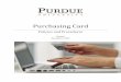 Purchasing Card Policies and Procedures · Provide an efficient method of purchasing and paying for goods. Ensure purchasing card purchases are in accordance with the university policies