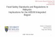 Food Safety Standards and Regulations in Malaysia ... · •Refers to public standards set by the government. •Food Regulations 1985 (gazetted on 26 September 1985) of the Food