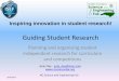 Guiding Student Research · PDF file Guiding Student Research Planning and organizing student independent research for curriculum and competitions 9/18/2013 Inspiring innovation in