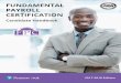 FUNDAMENTAL PAYROLL CERTIFICATION · In order to better serve all levels of the payroll community, recognizing the breadth of knowledge and length of experience required to obtain