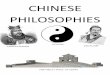 CHINESE PHILOSOPHIES · 2018-12-05 · Chinese Philosophies Philosophy Founder(s) Philosophies (ways to live life) Role of Government Writings Confucianism ... you will be given six