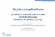 DIABETIC KETOACIDOSIS AND HYPEROSMOLAR . SeungHwan Lee.pdf · PDF file 2018-11-14 · Acute complications Acute complications (DIABETIC KETOACIDOSIS AND HYPEROSMOLAR HYPERGLYCAEMIC