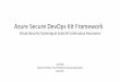 Azure Secure DevOps Kit Framework - dotnetdays.cz · Azure Secure DevOps Kit Framework Cloud Security Scanning at Scale & Continuous Assurance Jiri Pihik Cloud Architect, Vice President,
