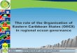 The role of the Organisation of Eastern Caribbean States ... - Role of the OECS in regional ocean...Development Unit (ESDU) The role of the Organisation of Eastern Caribbean States