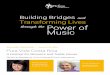 Building Bridges Transforming Lives Power of Music · the Instituto Costarricense Pro Música Coral. This is a Non-Proit Organization dedicated to Music. The groups will have the