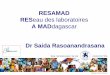 RESAMAD RESeau des laboratoires - Fondation Mérieux · 2019-02-07 · Step three: Training of the staff assistance of a young French medical biologist for six months, under the leadership