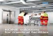 MANAGING THE FLOW OF PEOPLE AND GOODS IN EDICAL ... - KONE · PDF file KONE supplies a full range of elevators, escalators and building doors to ensure that patients, staff, visitors