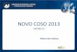 NOVO COSO 2013 - auditoriainterna.org1. Visão Geral do projeto Novo COSO 2013 2. Atualização Novo COSO 2013 : Pontos-chave, melhorias e esclarecimentos 3. Documentos base – Ferramentas