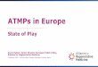 ATMPs in Europe · 2020-02-15 · 0 50 100 150 200 250 300 350 400 450 500 Surgery Ear Diseases Lymphatic Diseases Geriatric Diseases Respiratory Gastroenterology Genitourinary Disorders