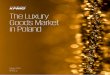 The Luxury Goods Market in Poland · on the market are intended for men with 67% of luxury jewellery being intended for women. In 2018, the value of the luxury alcohols market may