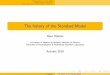 The history of the Standard Model - University of Helsinki · University of Southampton & Rutherford Appleton Laboratory Autumn 2018 H. Waltari The history of the Standard Model