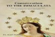 Consecration TO THE IMMACULATA - Militia Immaculatae · Consecration TO THE IMMACULATA With an introduction and 13-day preparation according to St. Maximilian Kolbe Fr. Karl Stehlin