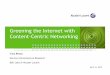 Greening the Internet with Content-Centric Networking · Greening the Internet with Content-Centric Networking Ivica Rimac Service Infrastructure Research Bell Labs @ Alcatel-Lucent