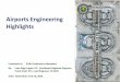 Airports Engineering Highlights...approval letter date and airspace review case number. Federal Aviation Administration 25 FAA Southwest Region ... 26 FAA Southwest Region Airports