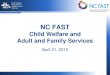 NC FAST - North Carolina General Assembly · IBM Smarter Care and Social Programs IBM Cúram for Child Welfare – Functional Summary Case Management Intake Investigation On-Going