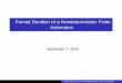 Formal Definition of a Nondeterministic Finite Automatonsinha/teaching/fall17/cs720/slide/automata6.pdfA comment rst I The formal de nition of an NFA is similar to that of a DFA. Both